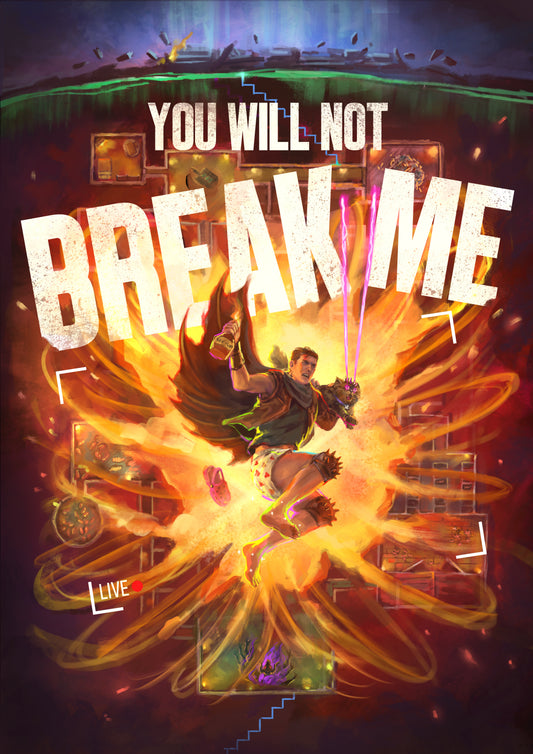 You Will Not Break Me *PREORDER* (A3 Only)